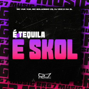 É Tequila É Skol (Explicit)