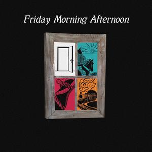 Friday Morning Afternoon