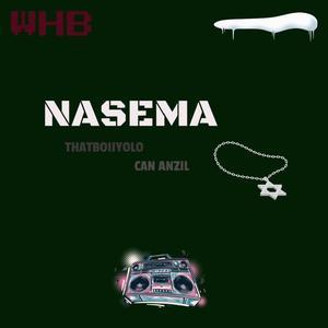 NASEMA (feat. THATBOIIYOLO & ANZIL)