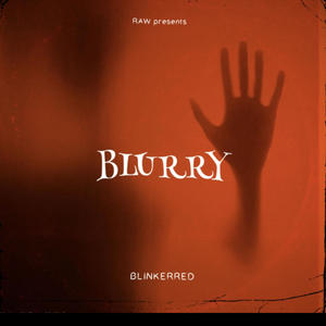BLURRY (Explicit)