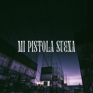 mi pistola suena