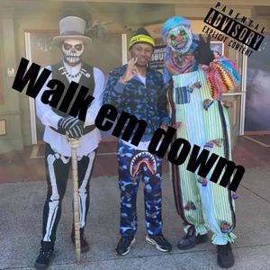 WALK EM DOWN (Explicit)