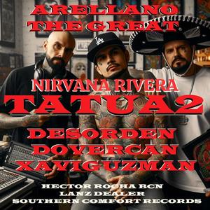 TATUA2 (LOS ANGELES TATTOO 2) (feat. DESORDEN KDC, DOVERCAN, XAVI GUZMAN & NIRVANA RIVERA)