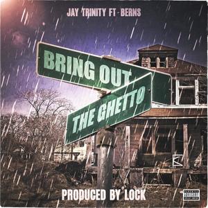 Bring Out Da Ghetto (feat. RealDeal Berns) [Explicit]