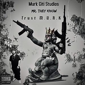 Trust M.U.R.K (Explicit)