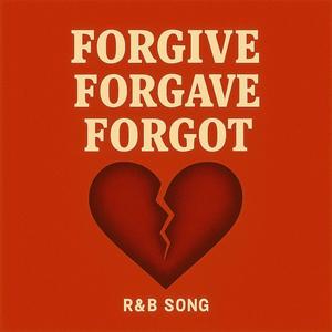 Forgive Forgave Forgot