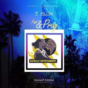 Fast & Pray(feat. T Blow)