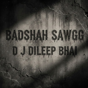 Badshah Sawgg