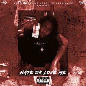 Hate Or Love Me (Explicit)