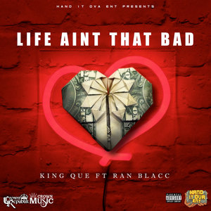 king que - Life Aint That Bad (Explicit)