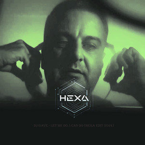 DJ Gave - Let Me Do, I Can Do (Hexa Edit 2024)