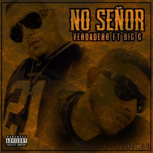 No Senor (feat. Big G) [Explicit]