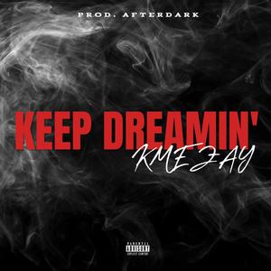 Keep Dreamin' (Explicit)