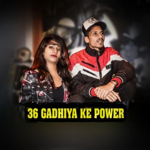 36 Gadhiya Ke Power (feat. Somal Zozo)