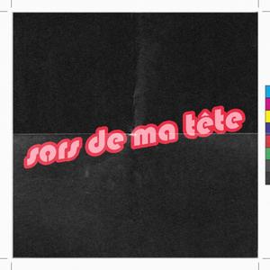 Sors De Ma Tête (Explicit)
