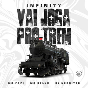 Infinity Vai Joga pro Trem (Explicit)