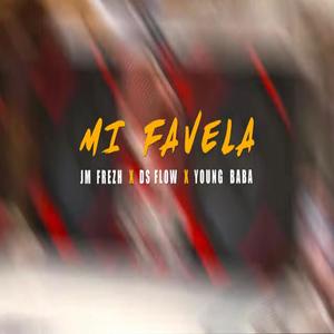 Mi Favela (feat. JM RD & DS Flow)