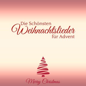 Die Schönsten Weihnachtslieder für Advent - Weihnachtssongs und Adventslieder für die Weihnachtszeit