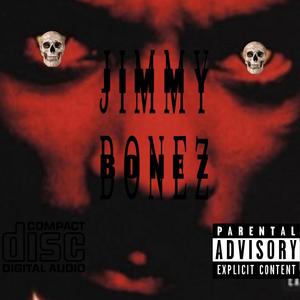 Jimmy Bonez (Explicit)