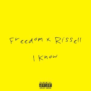 I Know (feat. Rissell) [Explicit]