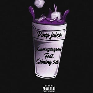 Pimp juice (feat. Sliming3d) [Explicit]