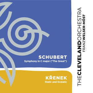 Schubert: Symphony No. 9 in C Major "The Great" - Křenek: Static and Ecstatic