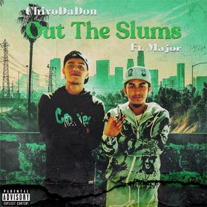 Out The Slums (feat. Major) [Explicit]