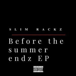 BEFORE THE SUMMER ENDZ EP (Explicit)