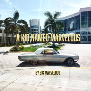 A Kid Named Marvelous:Vol. 1 (Explicit)