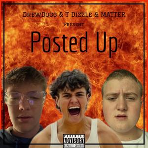 Posted Up (feat. T Dizzle, DrewDawg & KOTUSBEATS) [Explicit]