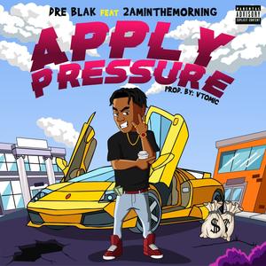Apply pressure(feat. 2aminthemorning) (Explicit)