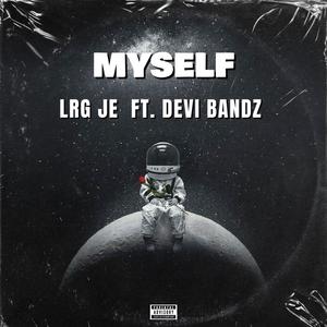 MYSELF (feat. Devi Bandz) (Explicit)