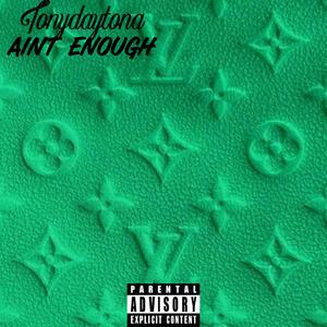 Ain't Enough (Explicit)