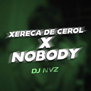 Xereca de Cerol X Nobody (Explicit)