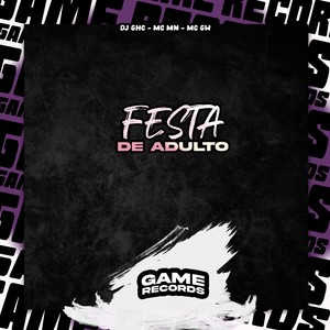 Festa de Adulto (Explicit)