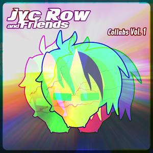 Jyc Row & Friends (Collabs, Vol. 1)