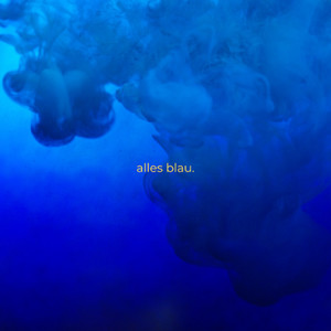 Alles Blau (Explicit)