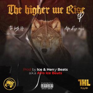 The Higher We Rise Ep (Explicit)