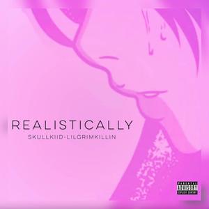 Realistically (feat. LILGRIMKILLIN) (Explicit)