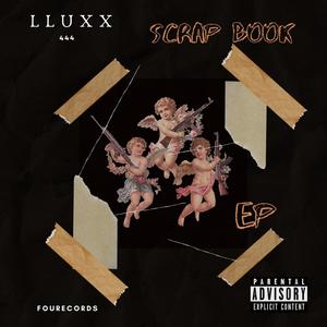 LLUXX presents: the SCRAP BOOK. (Explicit)