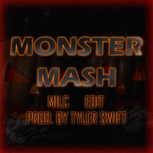 Monster Mash (feat. Milc & Tyler Swift) [Explicit]