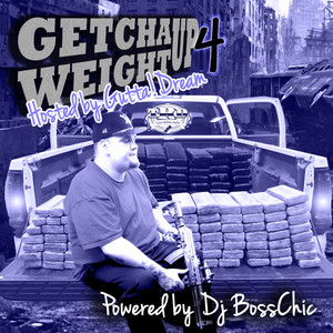 Get Cha Weight Up 4 (Hosted By Tha Gutta Dream)