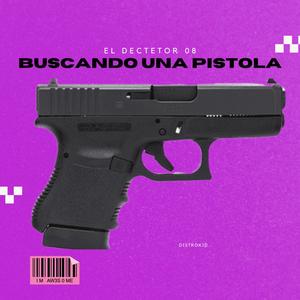 Buscando una pistola (feat. DETECTOR 08)