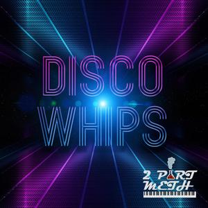 Disco Whips (Explicit)