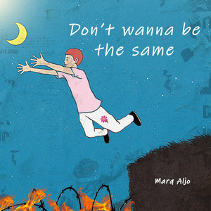 Don't wanna be the same