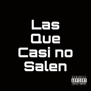 LAS QUE CASI NO SALEN (Explicit)