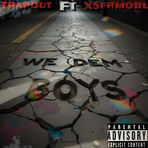 We dem boys (feat. X5frmobl) (Explicit)