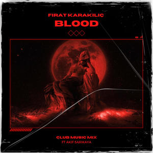 Blood (feat. Akif Sarıkaya)