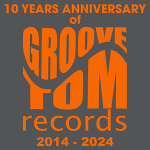 10 YEARS ANNIVERSARY OF GROOVE TOM RECORDS (Explicit)