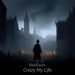 Crazy my Life (Explicit)